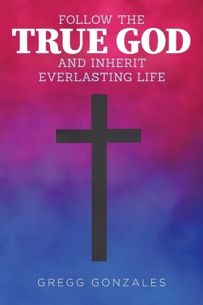 Follow the True God and Inherit Everlasting Life